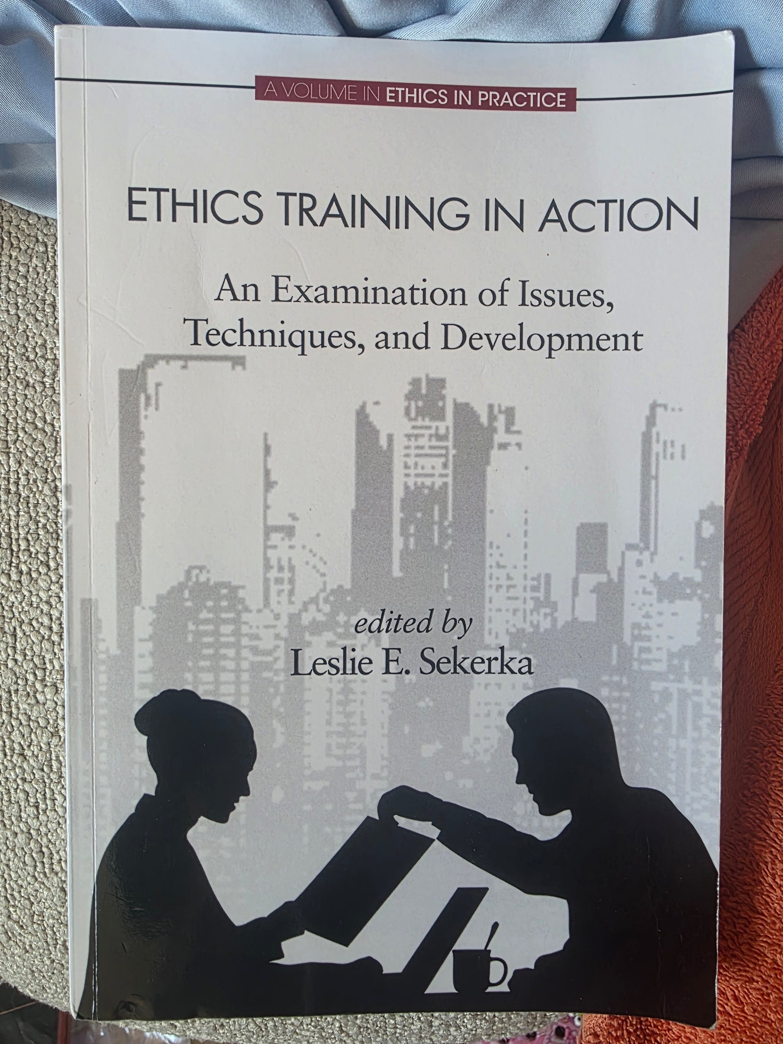 Ethics Training In Action An Examination of Issues, Techniques, and Development 