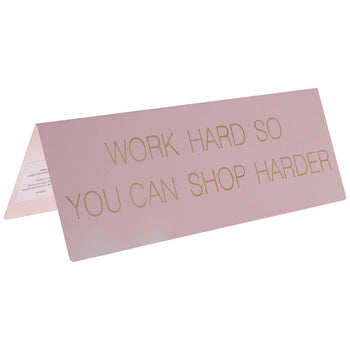 Pink Work Hard So You Can Shop Harder Novelty Name Plate