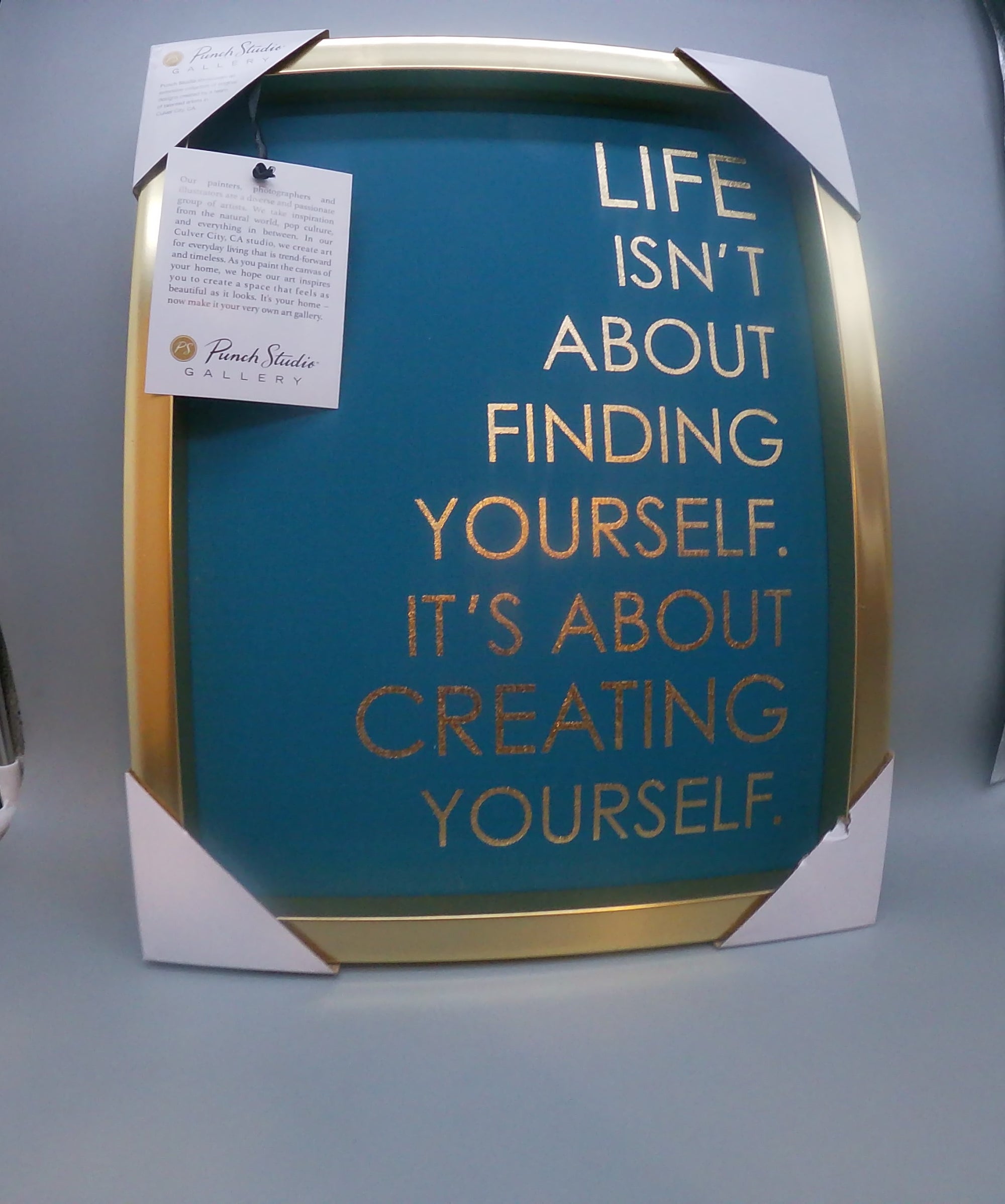 Life Isn't About Finding Yourself.  It's About Creating Yourself Wall Art